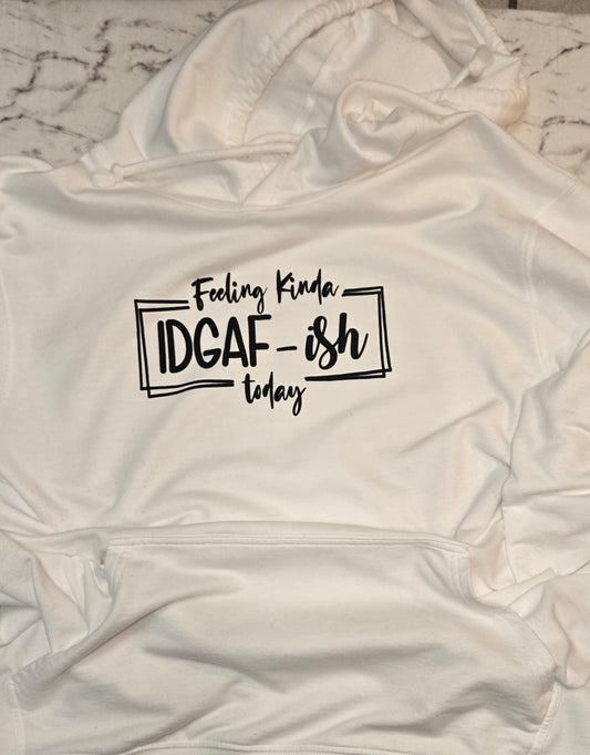Feeling Kinda IDGAF-ish Today Graphic Hoodie